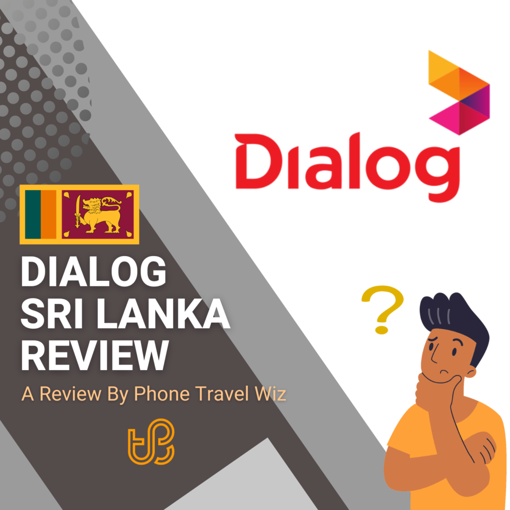 Dialog Sri Lanka Review by Phone Travel Wiz