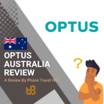 Optus Australia Review by Phone Travel Wiz
