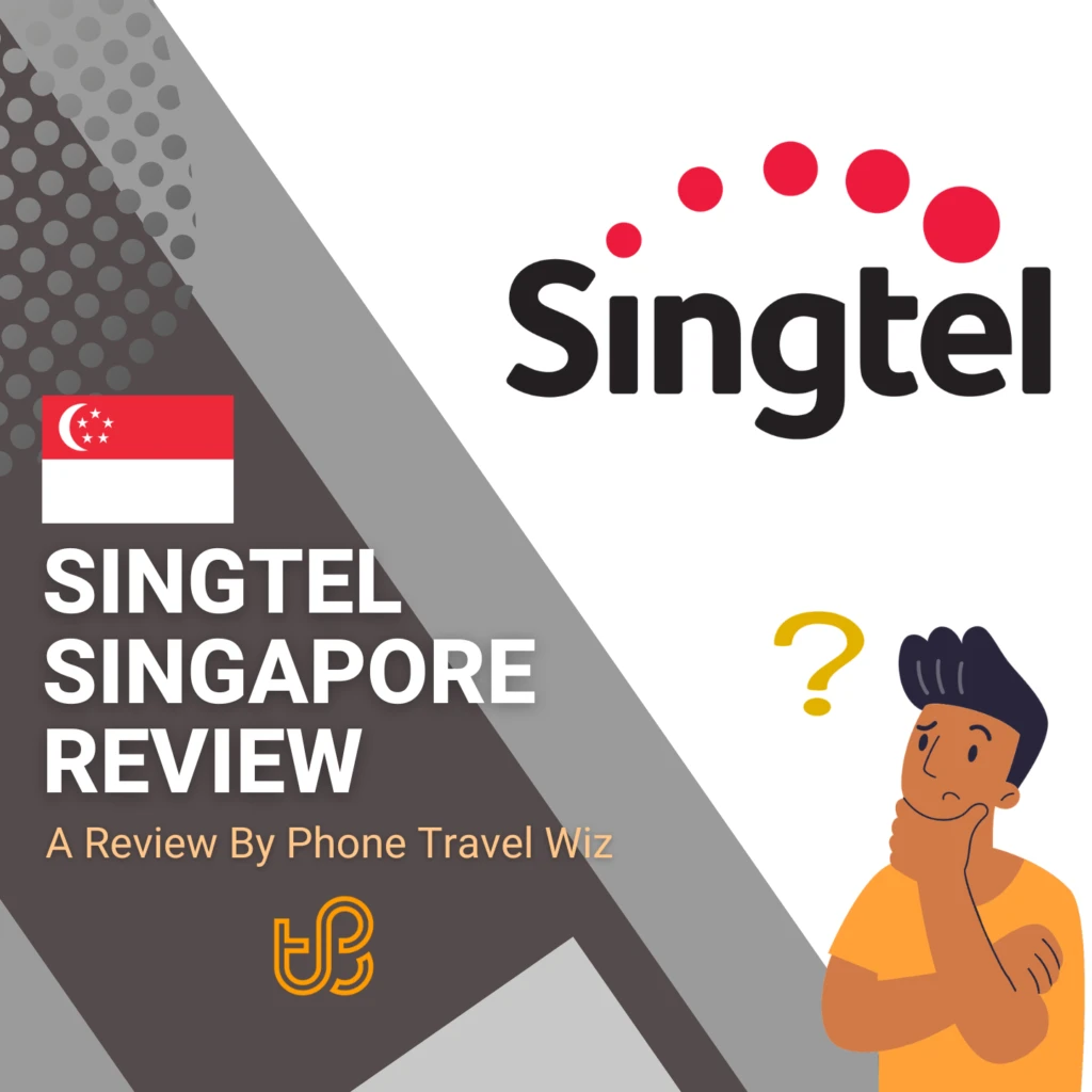Singtel Singapore Review by Phone Travel Wiz