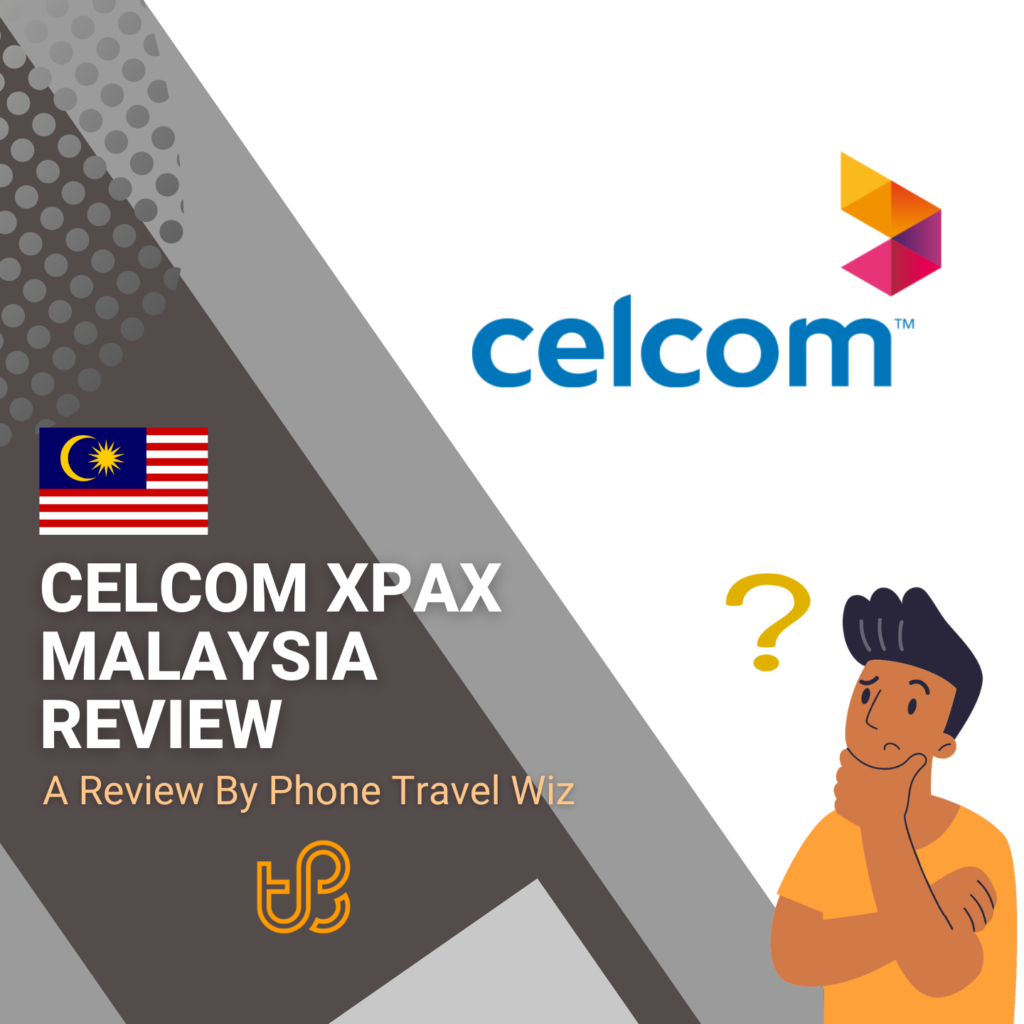 Celcom Xpax Review by Phone Travel Wiz