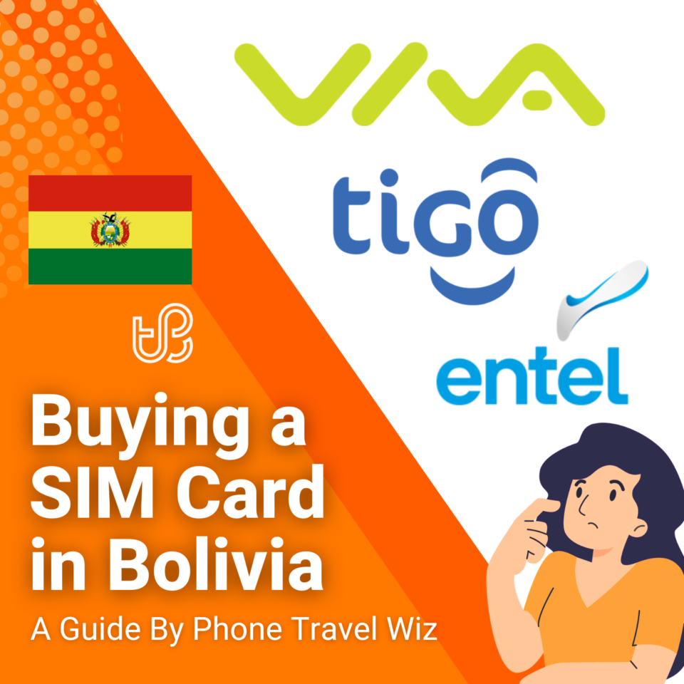 SIM Cards in Bolivia The Best Prepaid Plans 2024 Guide Phone Travel Wiz