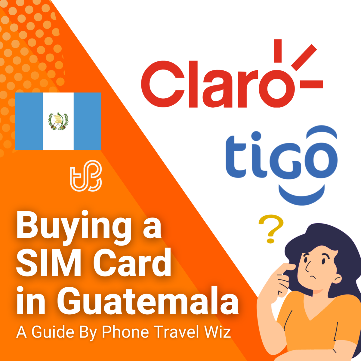 SIM Cards in Guatemala The Best Prepaid Plans 2024 Guide Phone Travel Wiz