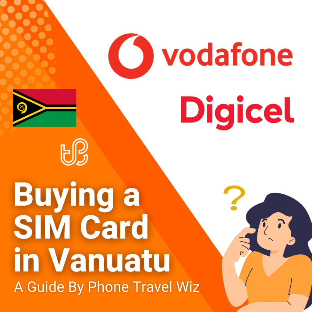 Buying a SIM Card in Vanuatu (Digicel & Vodafone)