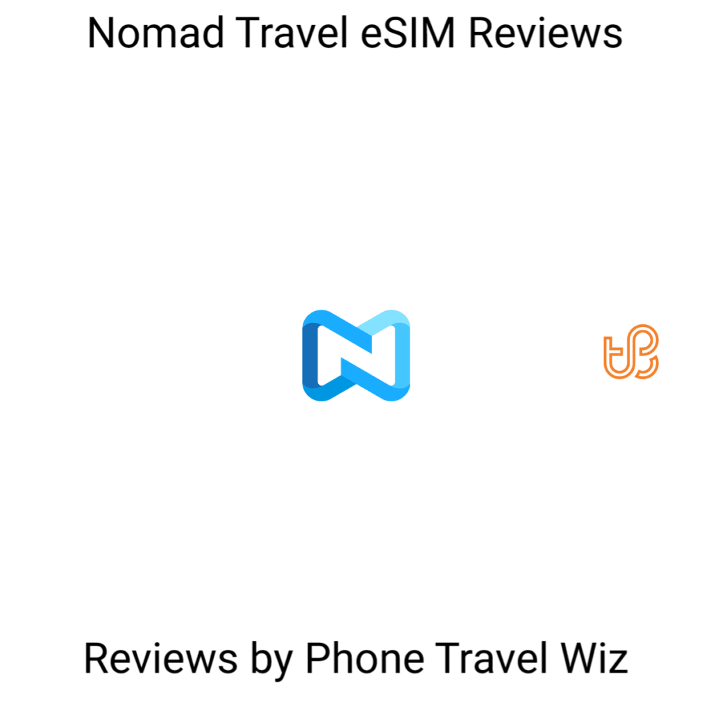 Nomad Travel eSIM Reviews by Phone Travel Wiz