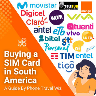 Buying a SIM Card in South America Guide (logos of Movistar, Tuenti, Digicel, Bitel, Orange, Telesur, GGT, Entel, Sure Atlantic, WOM, Antel, SFR, TIM, Viva, Vivo, Oi, ETB, Tigo & Personal)