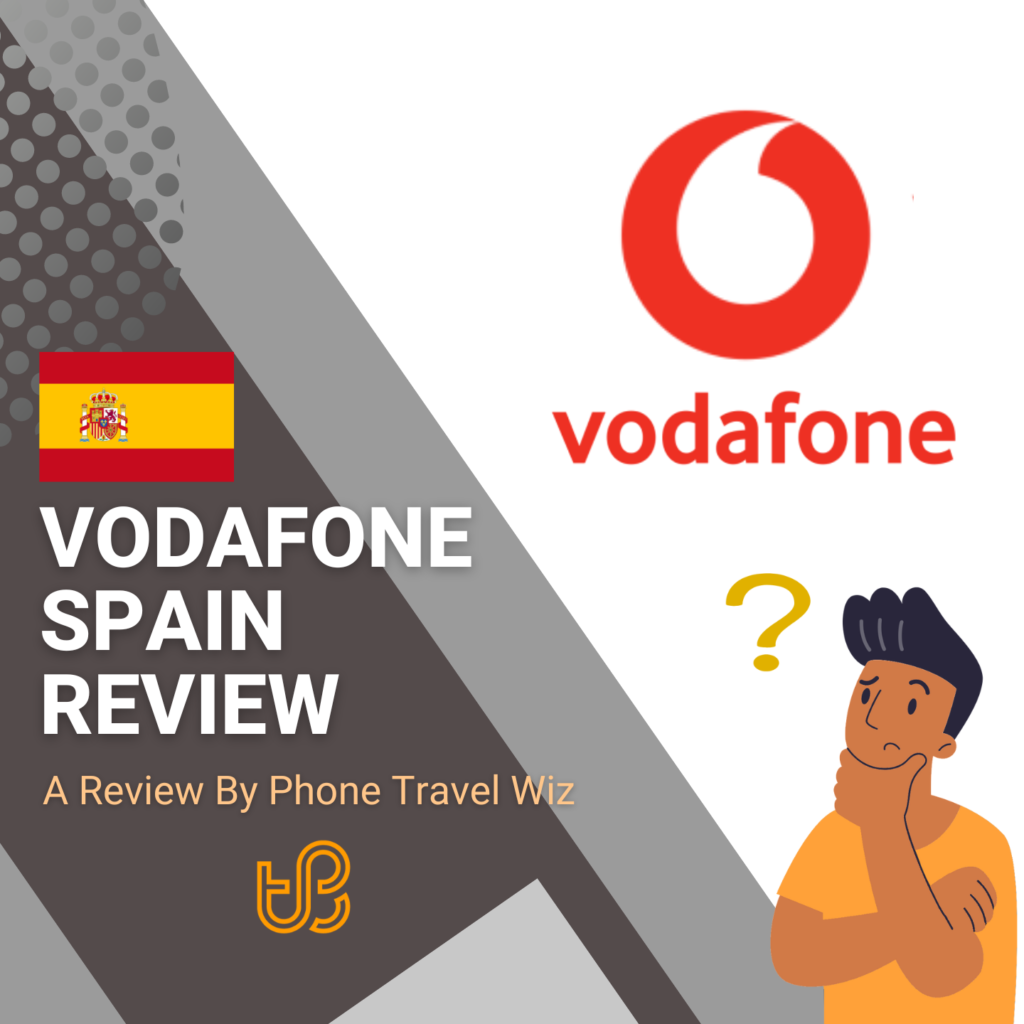 Vodafone Spain Review by Phone Travel Wiz