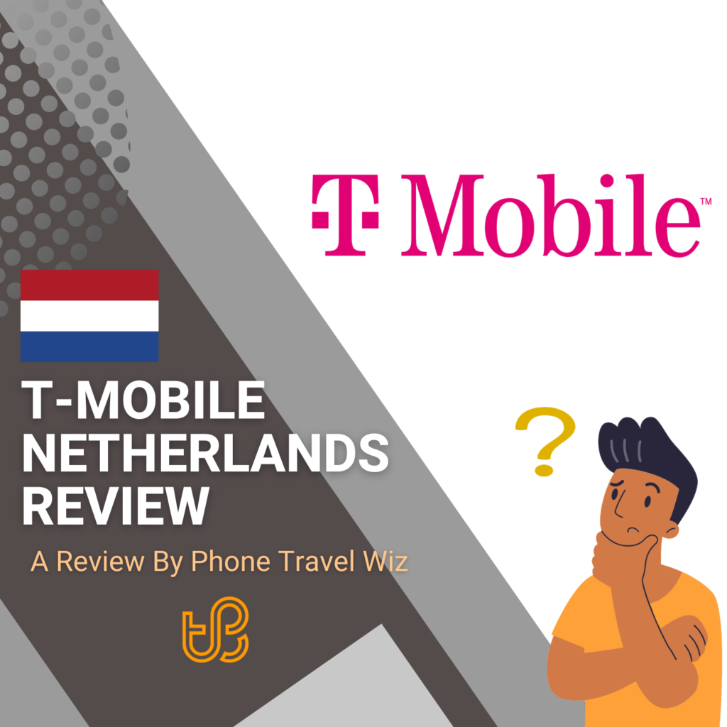 T-Mobile Netherlands Review by Phone Travel Wiz