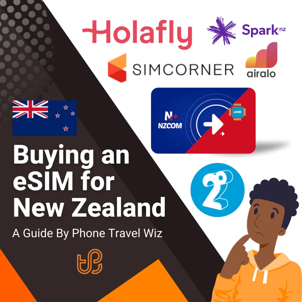 Buying an eSIM for New Zealand Guide (Airalo, Holafly, Simcorner, Spark, 2 & NZCOM)