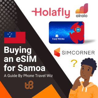 Buying an eSIM for Samoa Guide (Airalo, Holafly, Simcorner & Faaf Mobile)