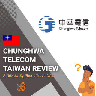 Chunghwa Telecom Taiwan Review by Phone Travel Wiz