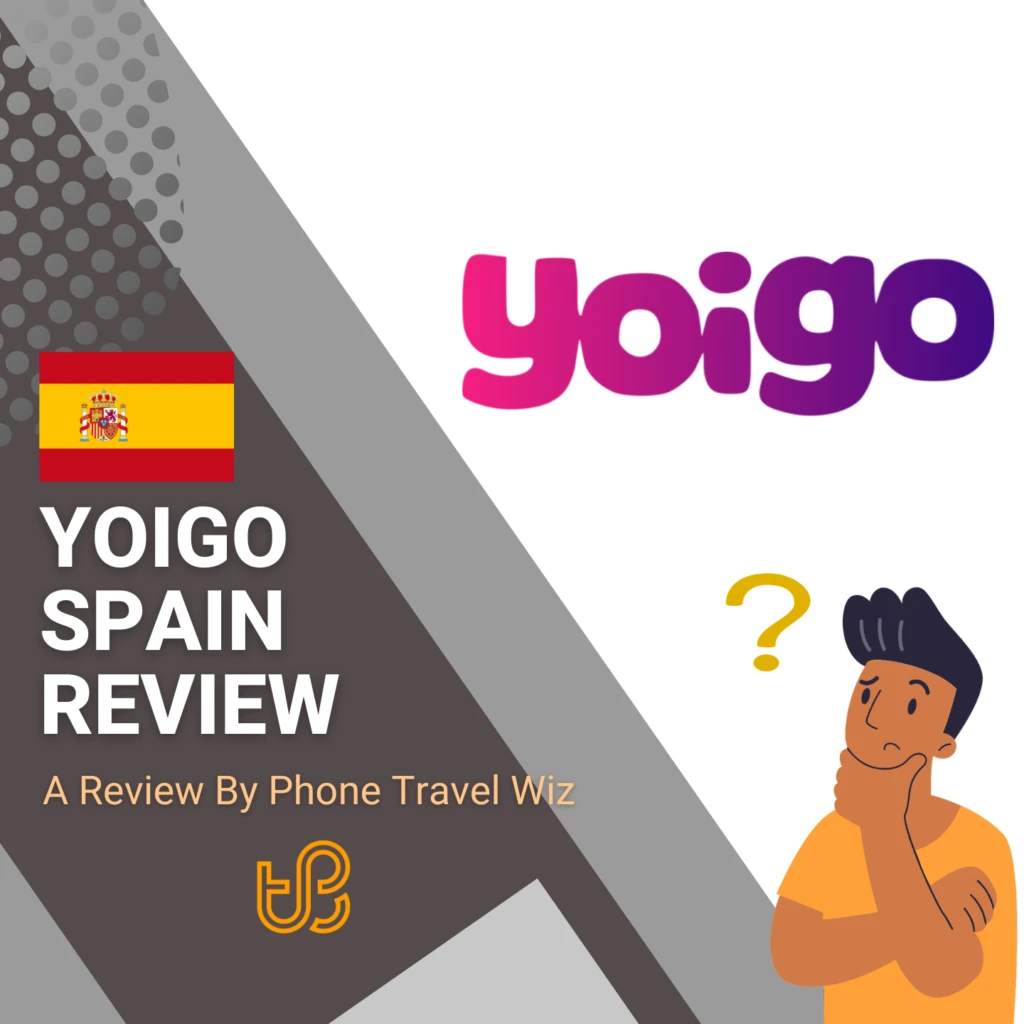 Yoigo Spain Review by Phone Travel Wiz