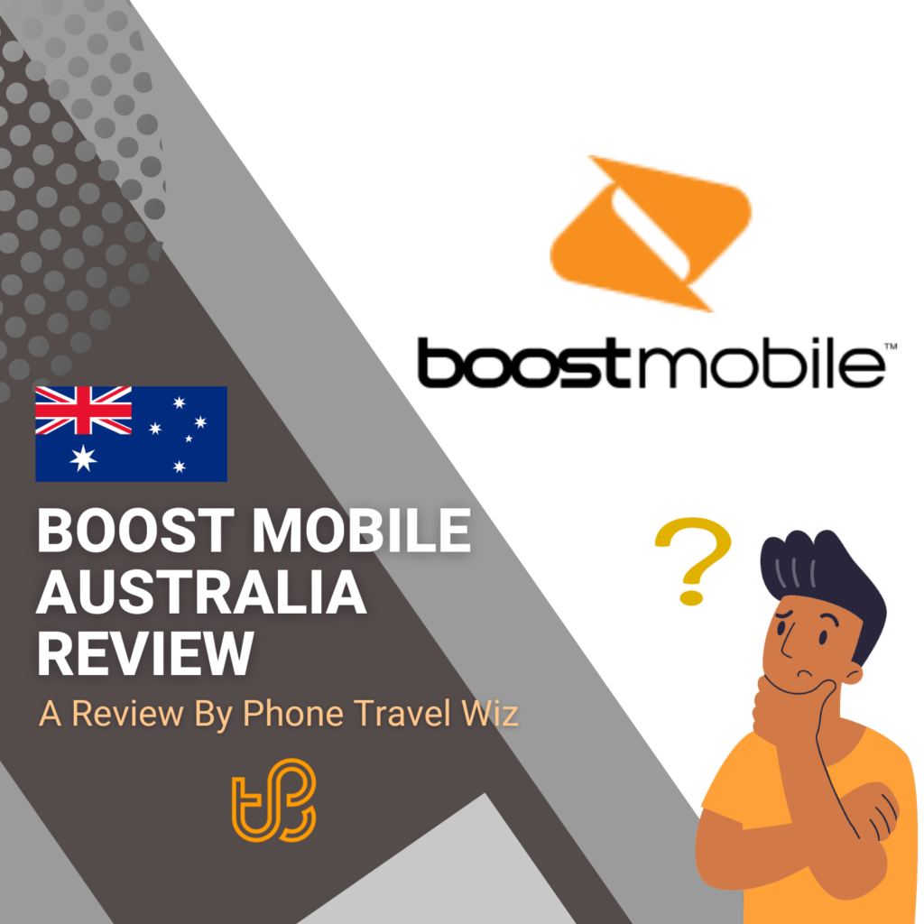Boost Mobile Australia Review by Phone Travel Wiz