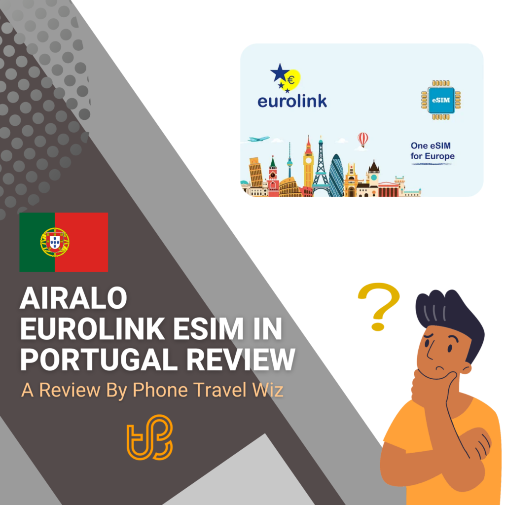 Airalo Eurolink eSIM in Portugal Review by Phone Travel Wiz