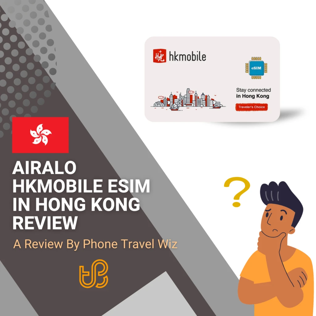 Airalo Hkmobile Hong Kong Review by Phone Travel Wiz