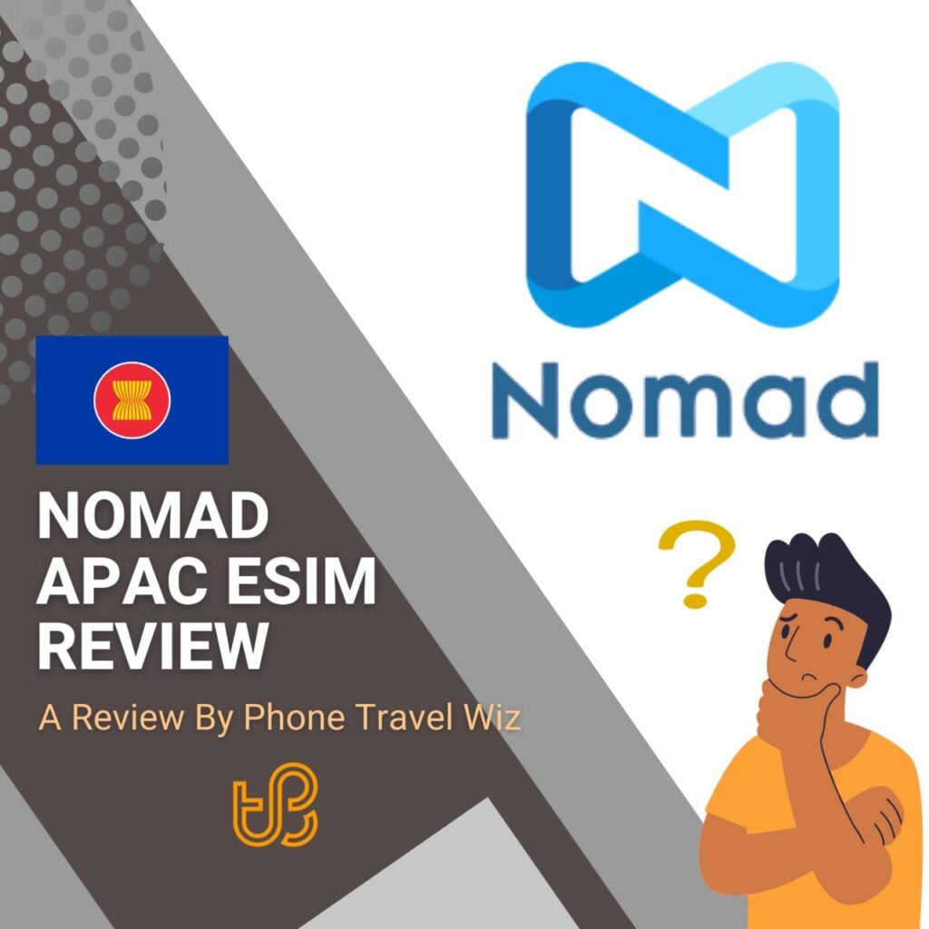 Nomad APAC eSIM Review by Phone Travel Wiz