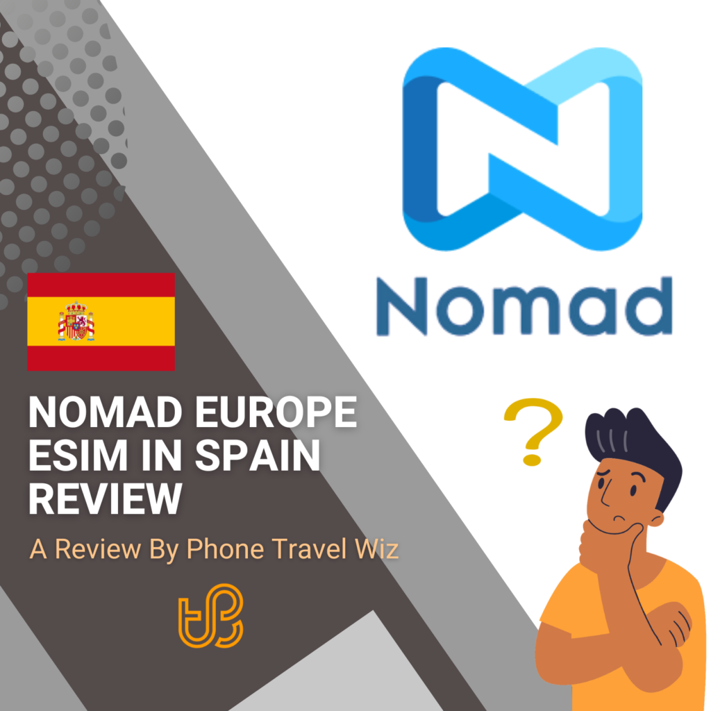 Nomad Europe eSIM in Spain Review by Phone Travel Wiz (logos of Nomad)
