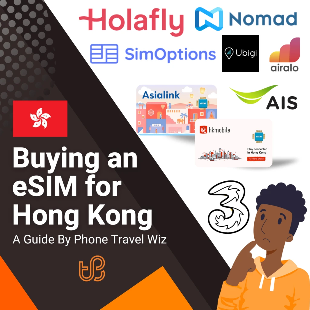 Buying an eSIM for Hong Kong Guide (Holafly, Nomad, SimOptions, Ubigi, Airalo, Asialink, AIS, Hkmobile & 3)