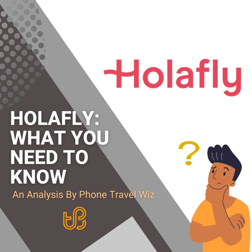 Holafly General Review & In-Depth Analysis by Phone Travel Wiz