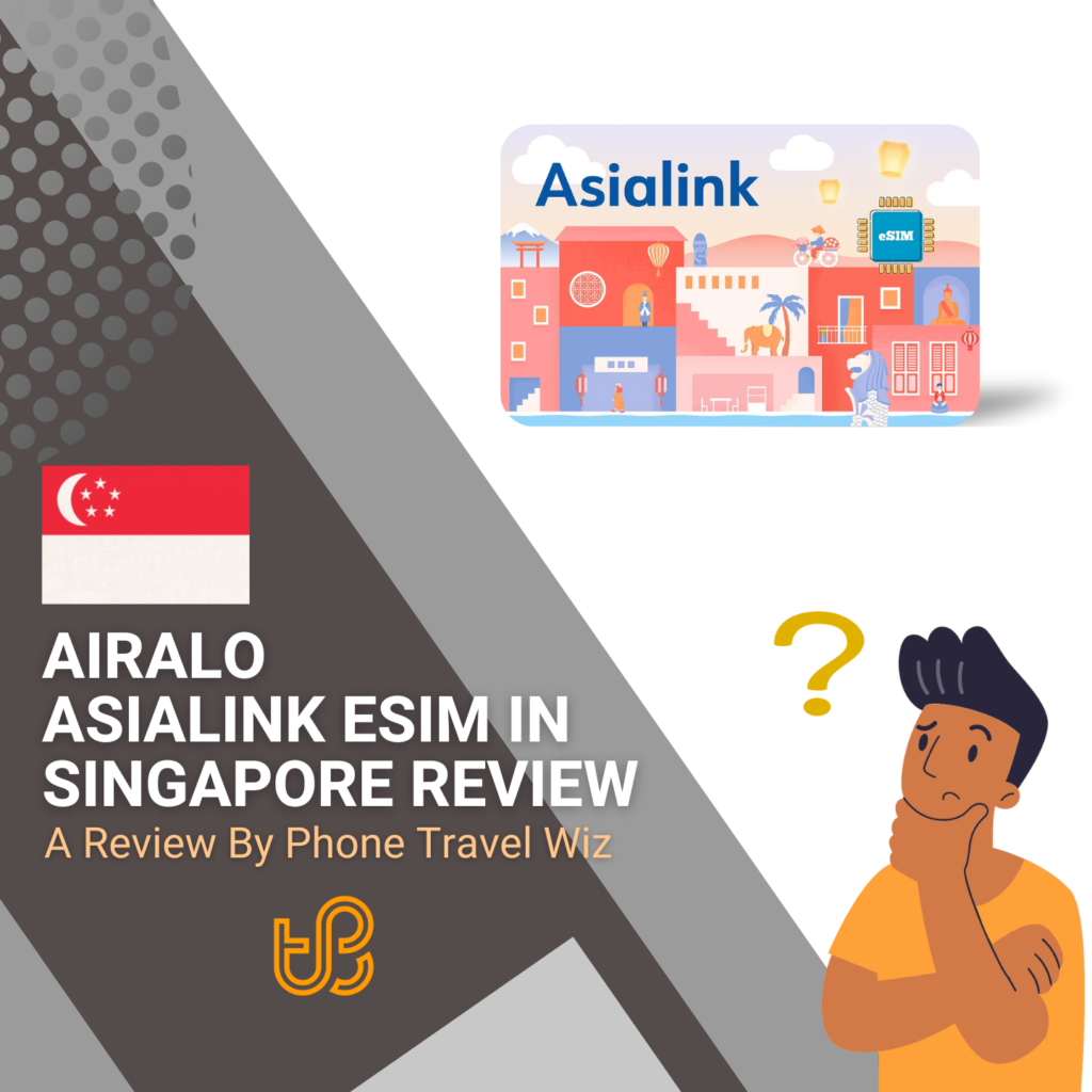 Airalo Asialink eSIM in Singapore Review by Phone Travel Wiz