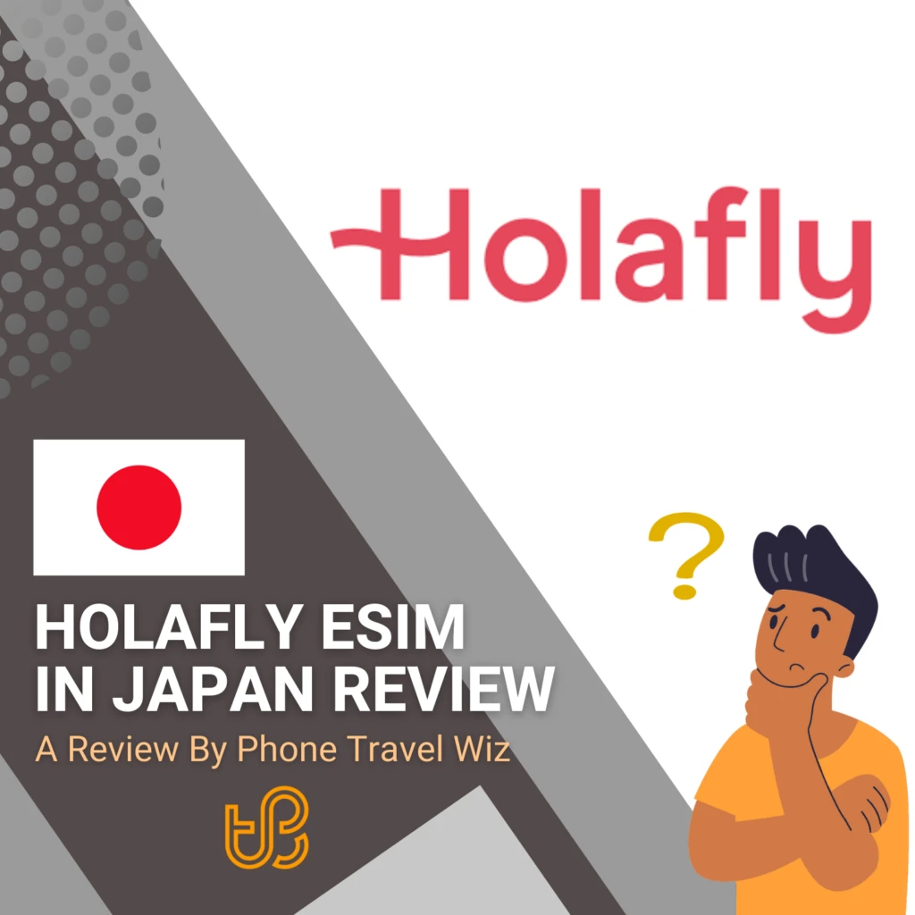 Holafly Japan eSIM Review by Phone Travel Wiz