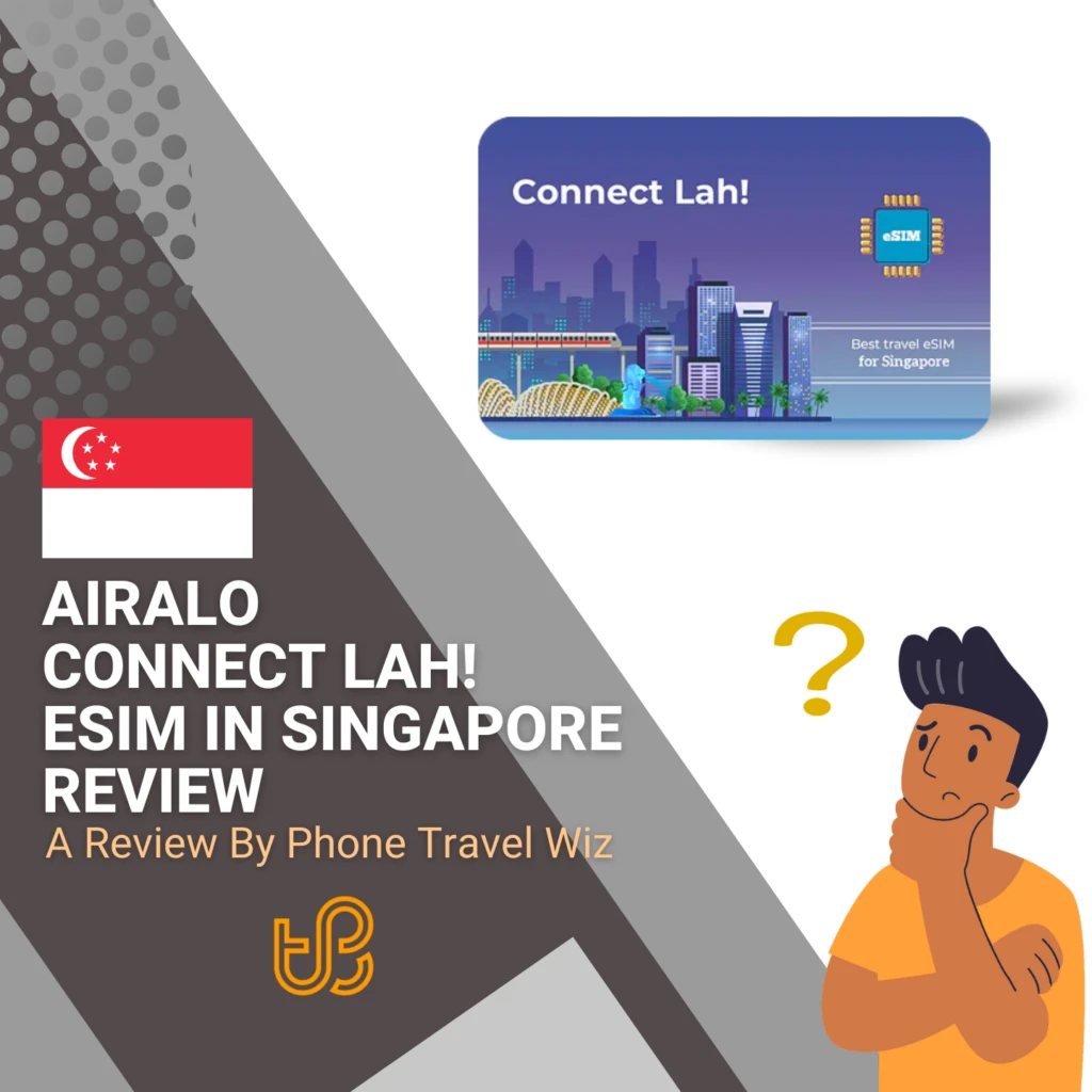 Airalo Connect Lah! Singapore eSIM Review by Phone Travel Wiz
