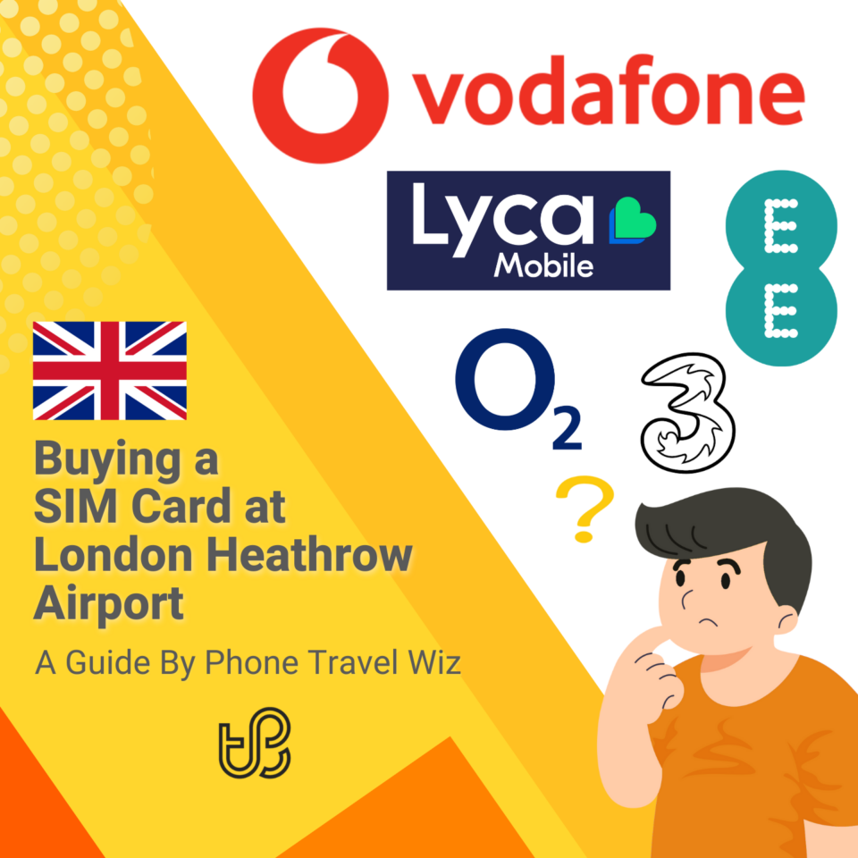London Heathrow Airport (LHR) SIM Card Buying Guide Phone Travel Wiz