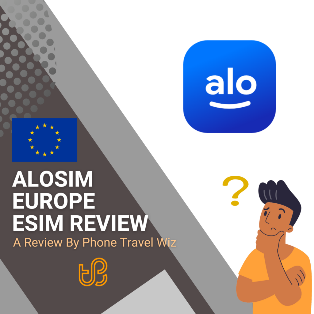 AloSIM Europe eSIM Review by Phone Travel Wiz