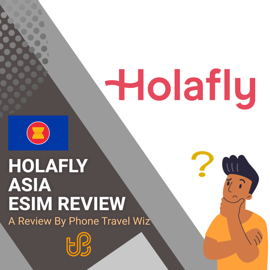 Holafly Asia eSIM Review by Phone Travel Wiz