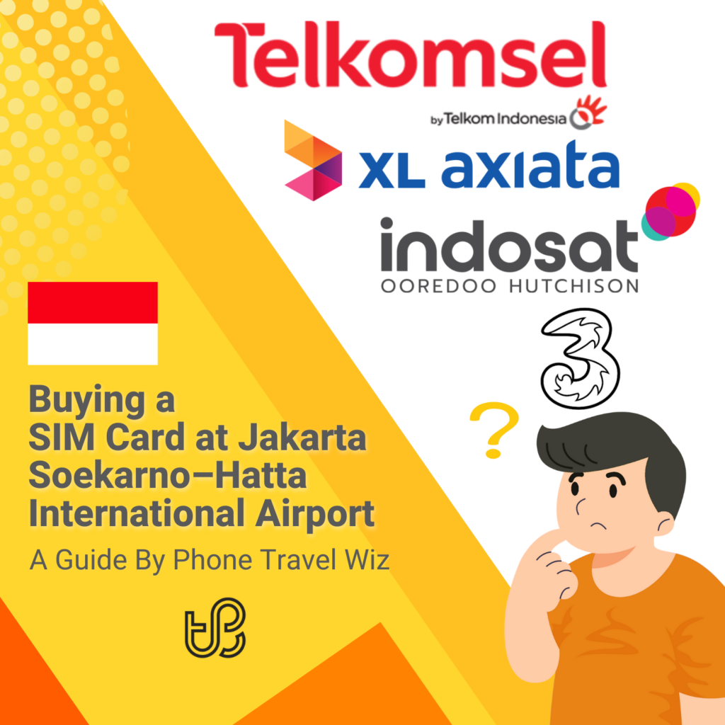 Buying a SIM Card at Jakarta Soekarno-Hatta International Airport Guide