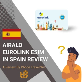 Airalo Eurolink eSIM in Spain Review by Phone Travel Wiz