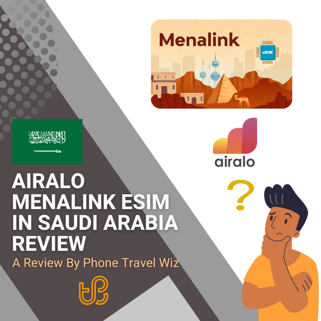 Airalo Menalink eSIM in Saudi Arabia Review by Phone Travel Wiz