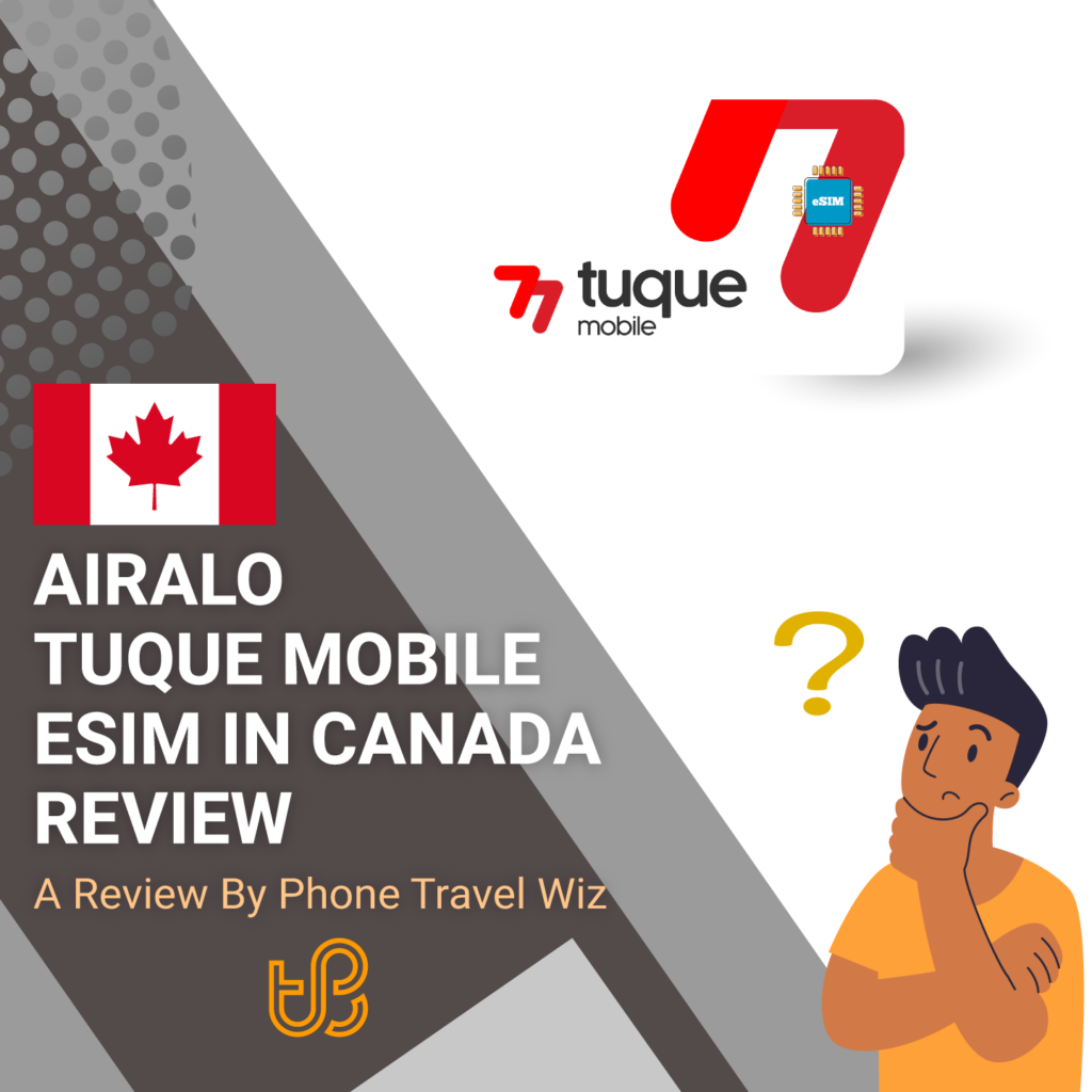 Airalo Tuque Mobile eSIM in Canada Review by Phone Travel Wiz