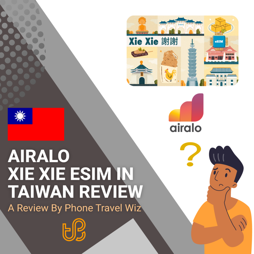Airalo Xie Xie eSIM in Taiwan Review by Phone Travel Wiz