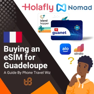 Buying an eSIM for Guadeloupe Guide (logos of Holafly, Nomad, Island Hopper, Guanet, Alosim & Airalo)