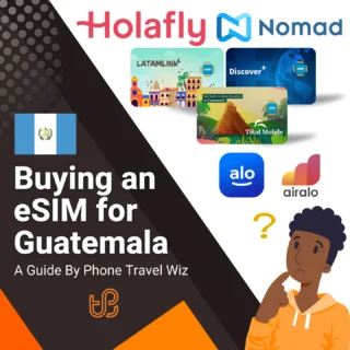 Buying an eSIM for Guatemala Guide (logos of Holafly, Nomad, Latamlink, Discover+, Tikal Mobile, Alosim & Airalo)