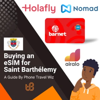 Buying an eSIM for Saint Barthélemy Guide (logos of Holafly, Nomad, Barnet & Airalo)