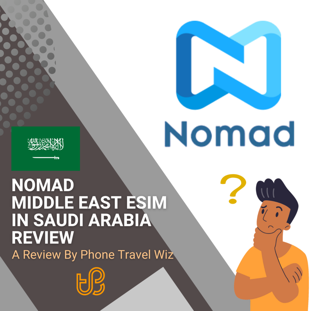 Nomad Middle East eSIM in Saudi Arabia Review by Phone Travel Wiz