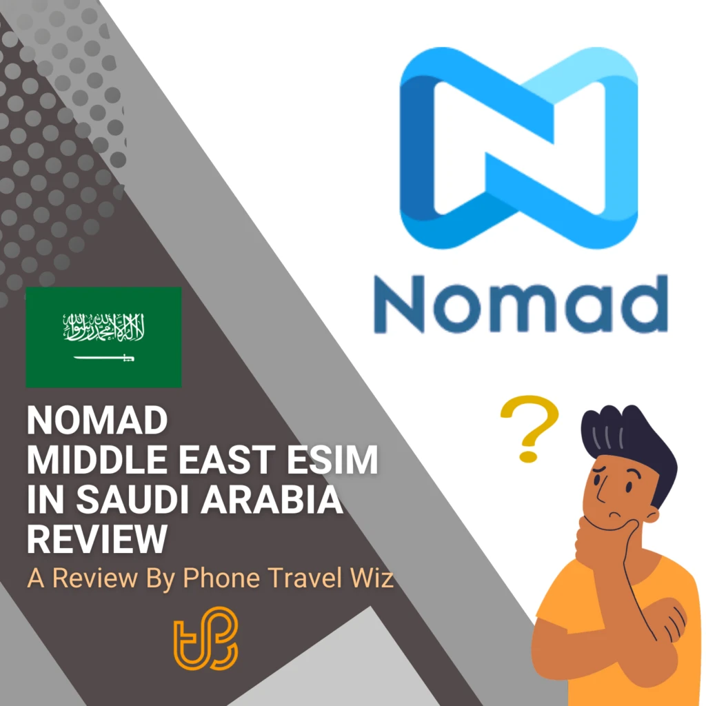Nomad Middle East eSIM in Saudi Arabia Review by Phone Travel Wiz