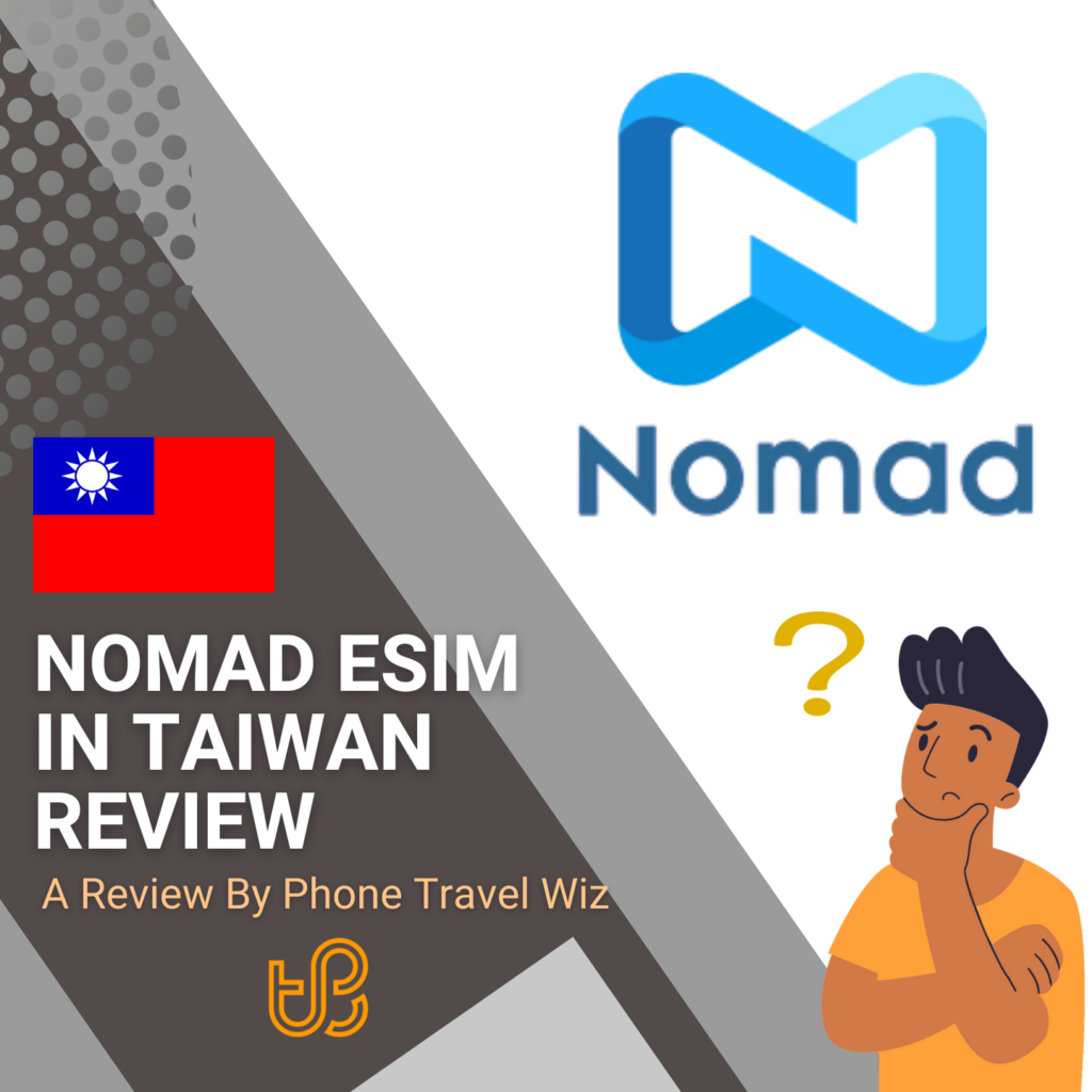 Nomad eSIM in Taiwan Review by Phone Travel Wiz