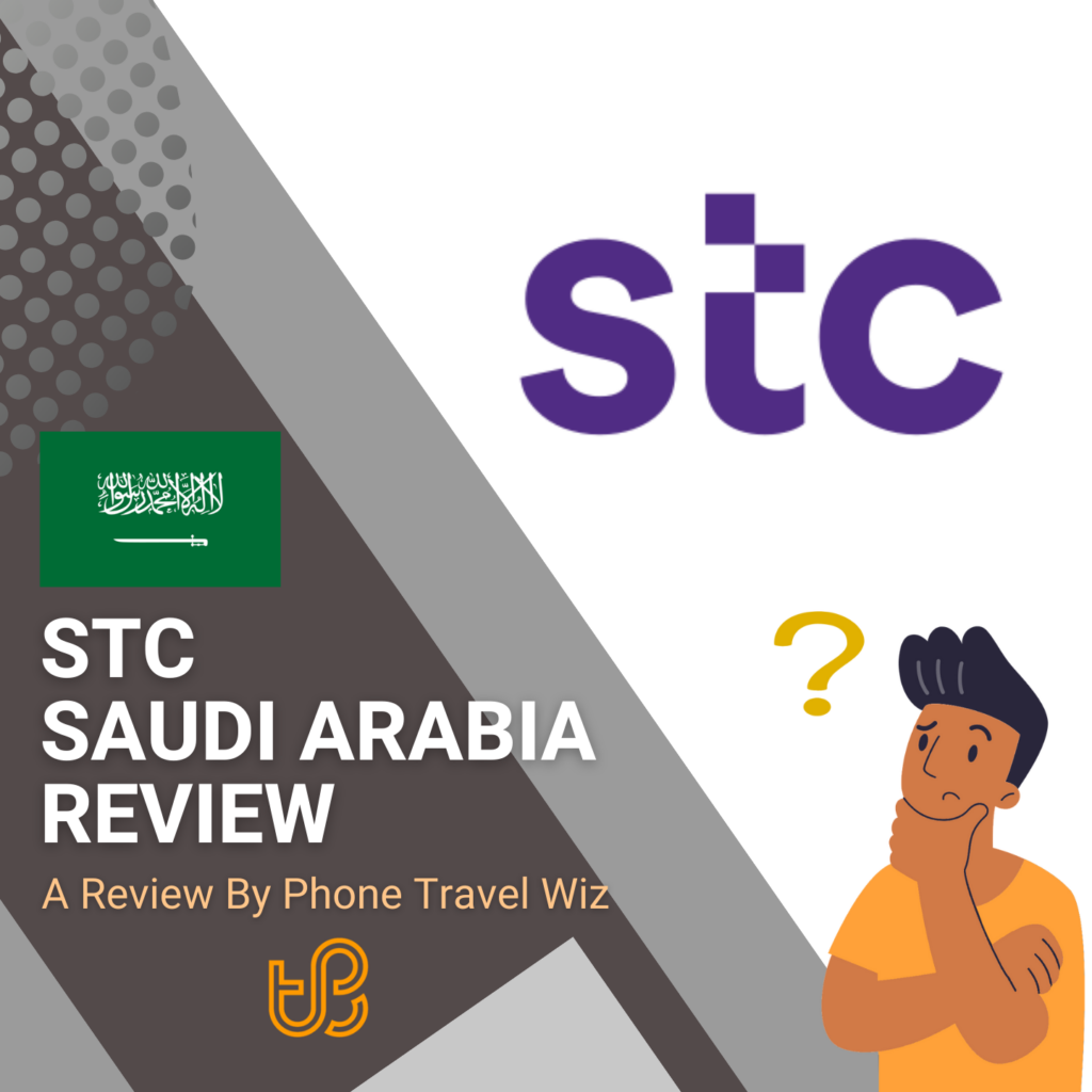 STC Saudi Arabia Review by Phone Travel Wiz