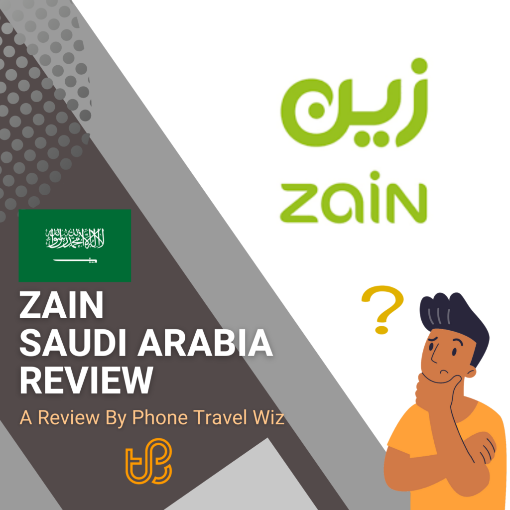 Zain Saudi Arabia Review by Phone Travel Wiz