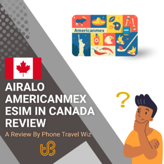 Airalo Americanmex eSIM in Canada Review by Phone Travel Wiz