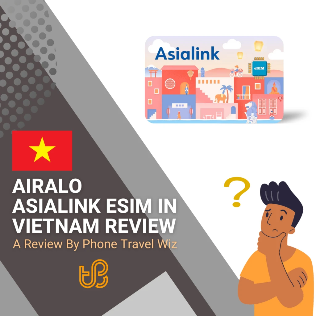 Airalo Asialink eSIM in Vietnam Review by Phone Travel Wiz