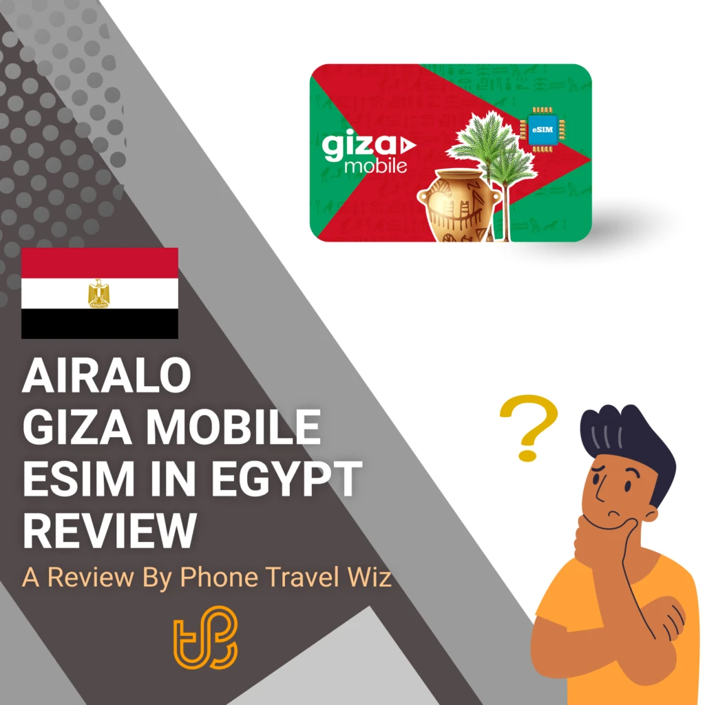 Airalo Giza Mobile eSIM in Egypt Review by Phone Travel Wiz