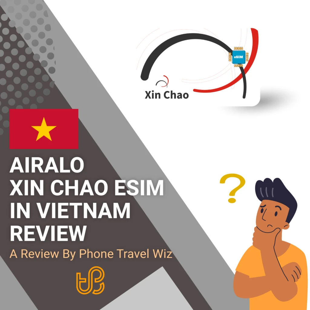 Airalo Xin Chao eSIM in Vietnam Review by Phone Travel Wiz