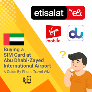 Buying a SIM Card at Abu Dhabi-Zayed International Airport Guide