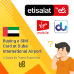 Buying a SIM Card at Dubai International Airport Guide
